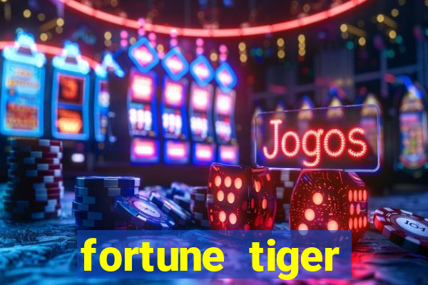 fortune tiger aposta 1 real